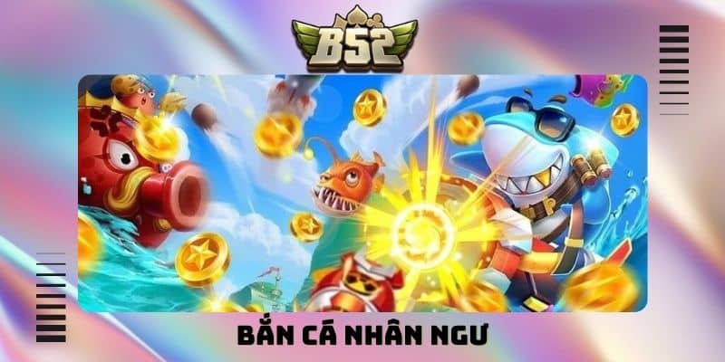 Bắn cá Nhân Ngư
